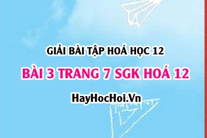 Giải bài 3 trang 7 SGK Hoá 12: Tính chất hoá học của Este